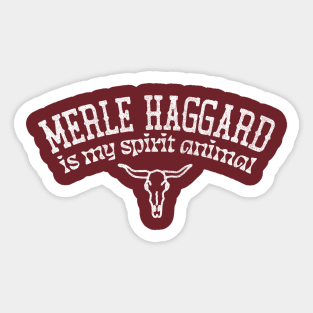 Merle Haggard Is My Spirit Animal / Country Music Fan Gift Sticker